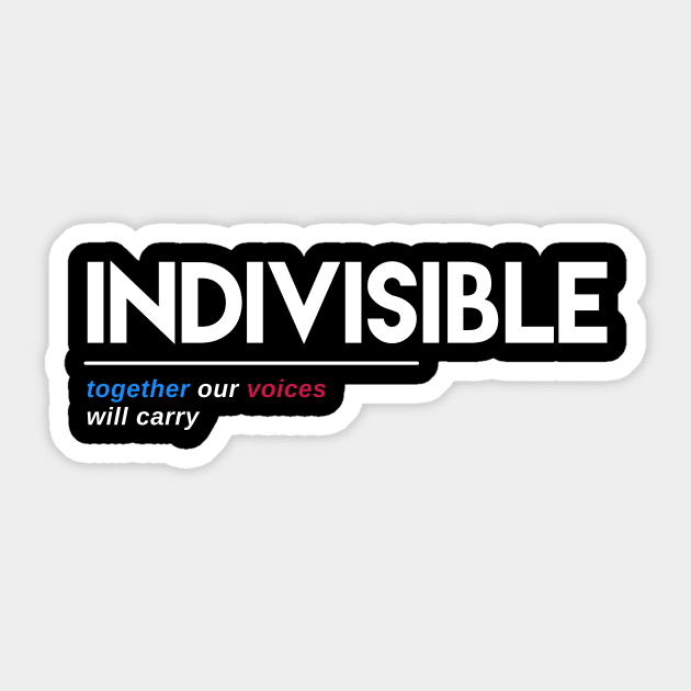 Indivisible T-Shirt: Together Our Voices Will Carry Sticker by Boots